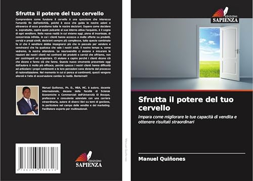 Sfrutta il potere del tuo cervello: Impara come migliorare le tue capacità di vendita e ottenere risultati straordinari von Edizioni Sapienza