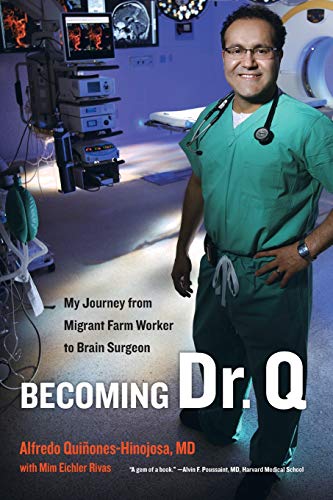 Becoming Dr. Q: My Journey from Migrant Farm Worker to Brain Surgeon