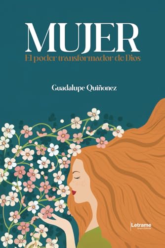 Mujer El poder transformador de Dios (Religión y Espiritualidad, Band 1) Mujer El poder transformador de Dios (Religión y Espiritualidad, Band 1) von Letrame S.L.