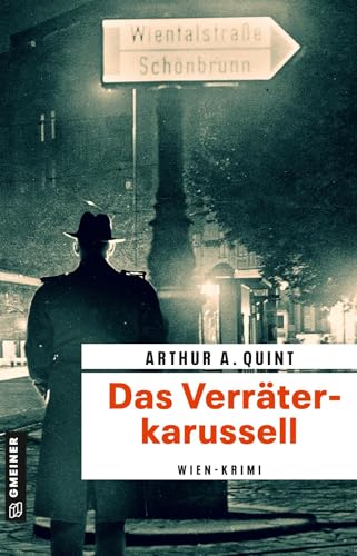 Das Verräterkarussell: Kriminalroman (Agent Thomas K. Wolf) (Zeitgeschichtliche Kriminalromane im GMEINER-Verlag) von Gmeiner Verlag