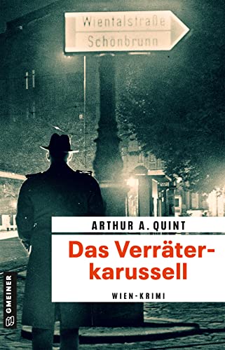 Das Verräterkarussell: Kriminalroman (Agent Thomas K. Wolf) (Zeitgeschichtliche Kriminalromane im GMEINER-Verlag)