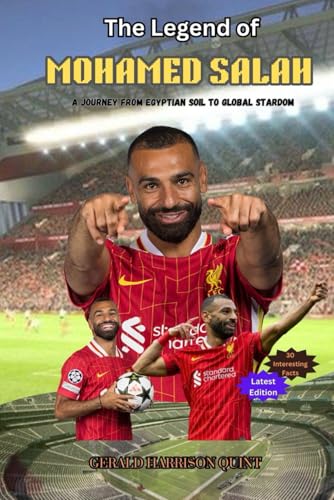 The Legend of Mohamed Salah: A Journey from Egyptian Soil to Global Stardom von Independently published