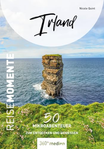 Irland - ReiseMomente: 50 Mikroabenteuer zum Entdecken und Genießen (ReiseMomente: Mikroabenteuer zum Entdecken und Genießen) von 360 grad medien