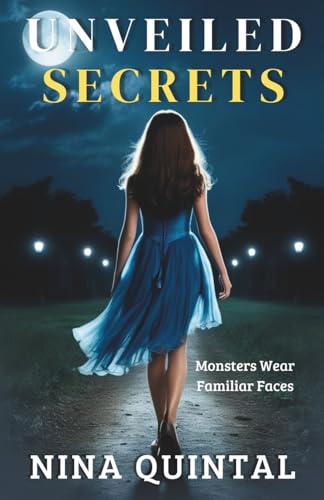 Unveiled Secrets: Some monsters wear the faces of those we love most von Independently published