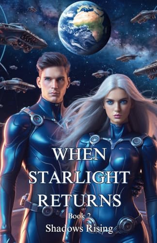 When starlight returns: Shadows rising (when starlight remembers, Band 2) von Independently published