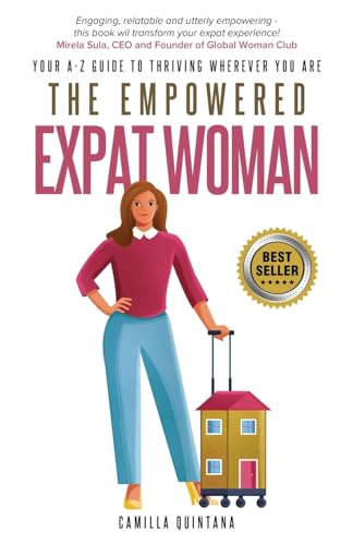 The Empowered Expat Woman: Your A-Z Guide To Thriving Wherever You Are The Empowered Expat Woman: Your A-Z Guide To Thriving Wherever You Are von HMDPUBLISHING