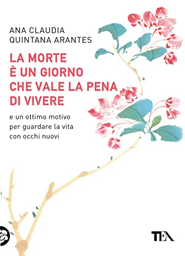 La morte è un giorno che vale la pena di vivere (TEA Varia) von TEA
