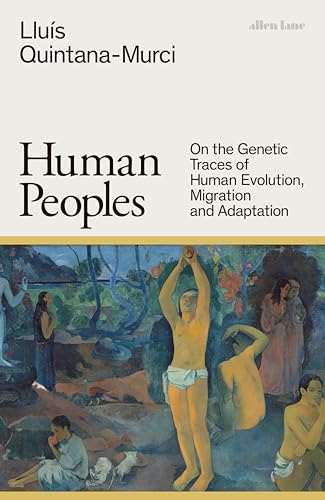 Human Peoples: On the Genetic Traces of Human Evolution, Migration and Adaptation von Allen Lane