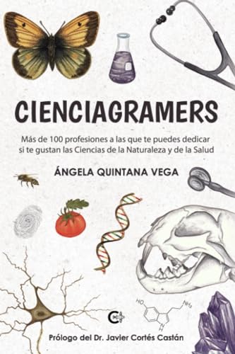 Cienciagramers: Más de 100 profesiones a las que te puedes dedicar si te gustan las Ciencias de la Naturaleza y de la Salud von Caligrama
