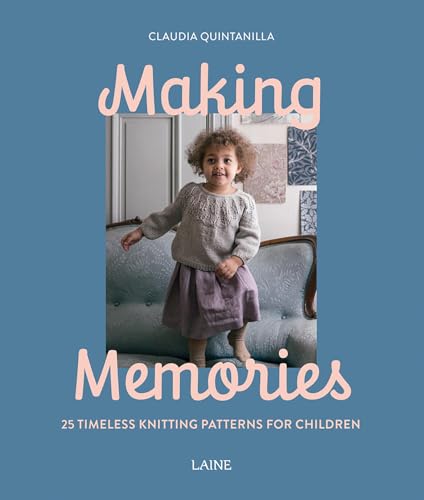 Making Memories: 25 Timeless Knitting Patterns for Children von Hardie Grant Books