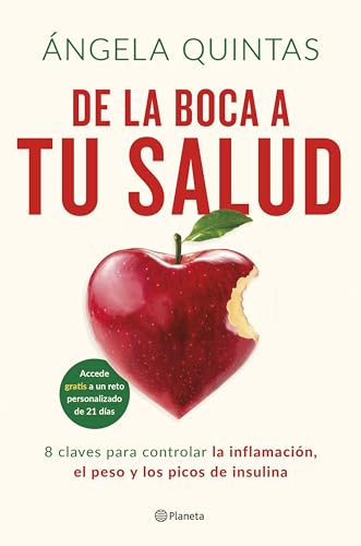 De la boca a tu salud: 8 claves para controlar la inflamación, el peso y los picos de insulina (No Ficción) von Editorial Planeta