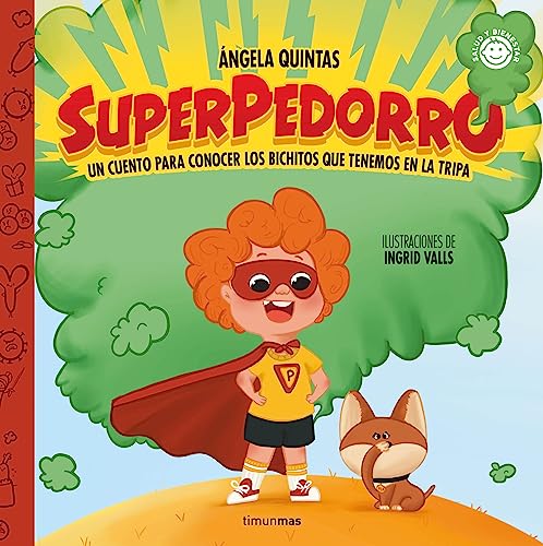 Superpedorro. Un cuento para conocer los bichitos que tenemos en la tripa (Salud y bienestar para peques)