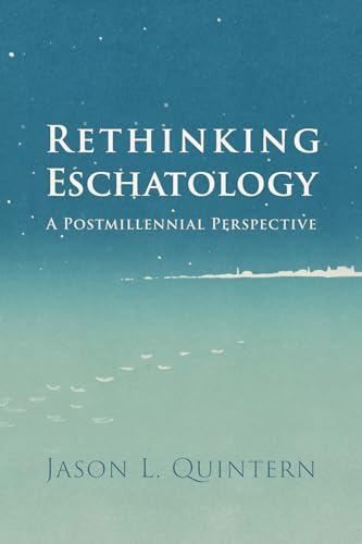 Rethinking Eschatology: A Postmillennial Perspective von Wipf and Stock