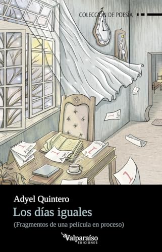 Los días iguales (Colección Valparaíso de Poesía, Band 452) von Valparaíso Ediciones