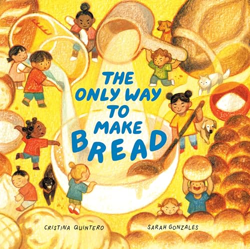 The Only Way to Make Bread von Tundra Books