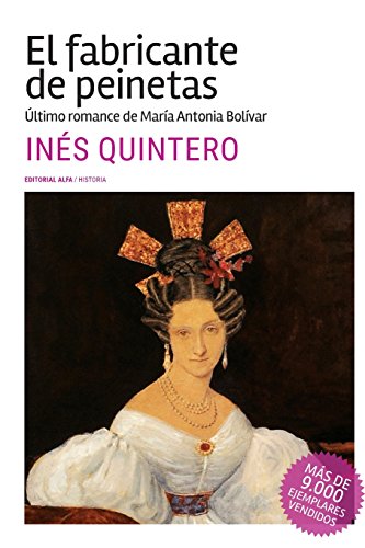 El fabricante de peinetas: Último romance de María Antonia Bolívar von Editorial Alfa
