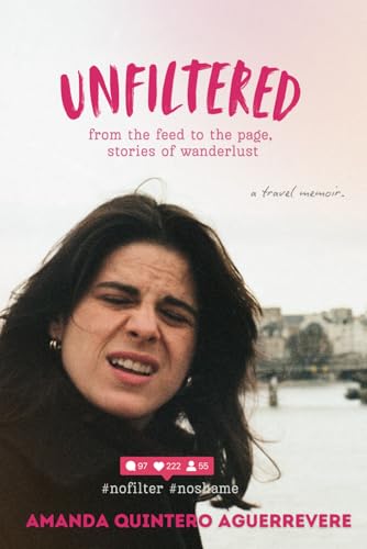 Unfiltered: from the feed to the page, stories of wanderlust von Independently published