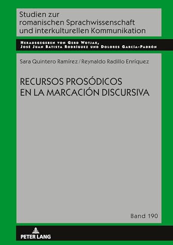 Recursos prosódicos en la marcación discursiva (Studien zur romanischen Sprachwissenschaft und interkulturellen Kommunikation, Band 190) von Peter Lang
