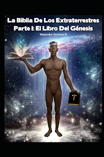 La Biblia de los extraterrestres. Parte I: El libro del Génesis von Independently published