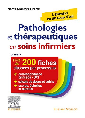 Pathologies et thérapeutiques en soins infirmiers: 200 fiches classées par processus