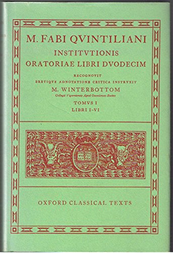 Institutionis Oratoriae: Volume I: Books I-VI. (Oxford Classical Texts, Band 1)