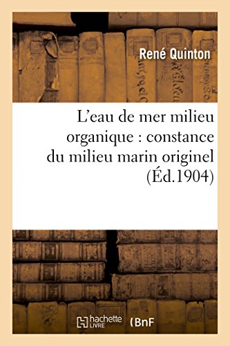 L'eau de mer milieu organique : constance du milieu marin originel, comme milieu vital des cellules (Sciences)