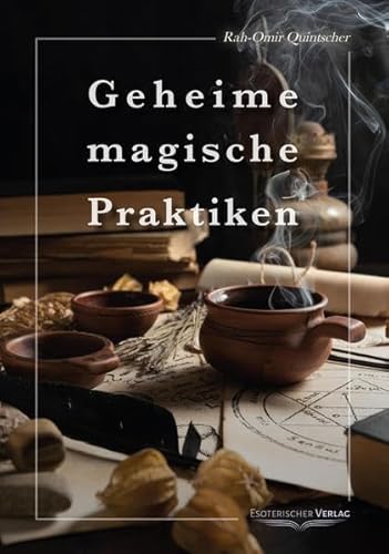 Geheime magische Praktiken: Aus dem Geheimwissen einer FOGC-Loge