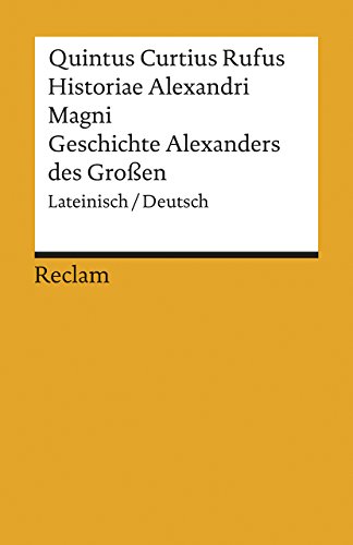 Historiae Alexandri Magni / Geschichte Alexanders des Großen: Lateinisch/Deutsch (Reclams Universal-Bibliothek)