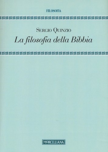 La filosofia della Bibbia (Filosofia. Testi e studi)