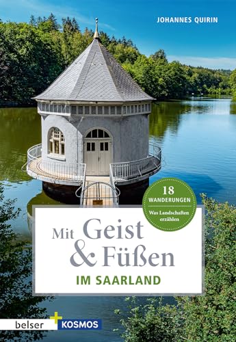 Mit Geist & Füßen im Saarland: Was Landschaften erzählen. 18 Wanderungen (Mit Geist und Füßen) von Belser Reise