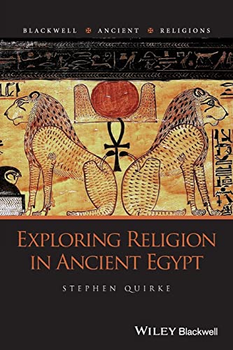 Exploring Religion in Ancient Egypt (Blackwell Ancient Religions)