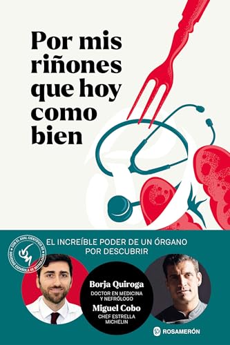 Por mis riñones que hoy como bien: El increíble poder de un órgano por descubrir von Editorial Rosamerón