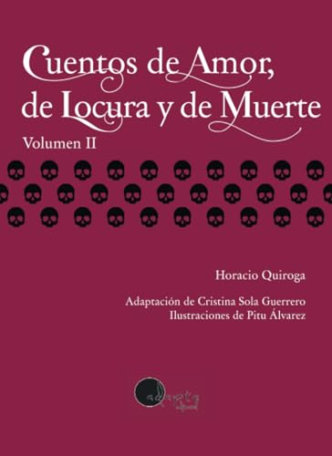 Cuentos de Amor, de Locura y de Muerte. Vol. 2 Cuentos de Amor, de Locura y de Muerte. Vol. 2 von Adapta