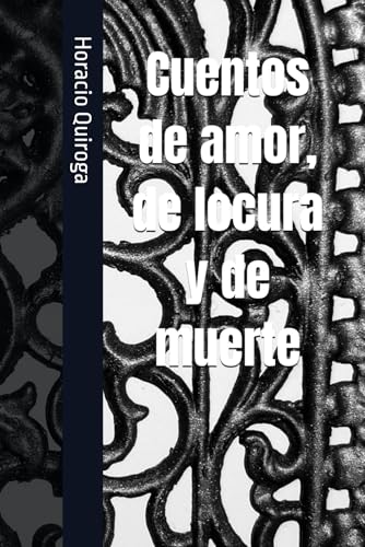 Cuentos de amor, locura y muerte Cuentos de amor, locura y muerte von Independently published