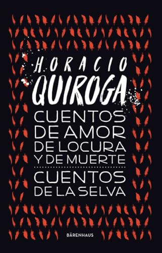 Cuentos de amor de locura y de muerte / Cuentos de la selva