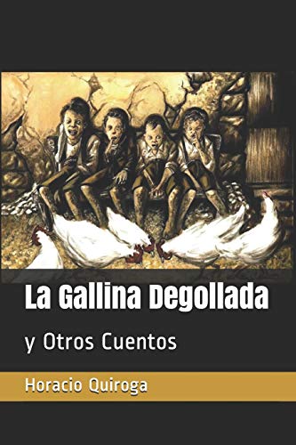 La Gallina Degollada: Y Otros Cuentos