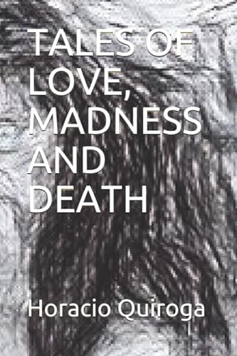 TALES OF LOVE, MADNESS AND DEATH von Independently published