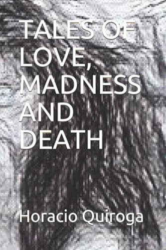TALES OF LOVE, MADNESS AND DEATH