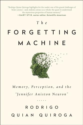 Forgetting Machine: Memory, Perception, and the "Jennifer Aniston Neuron"