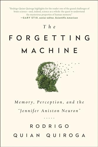 Forgetting Machine: Memory, Perception, and the Jennifer Aniston Neuron