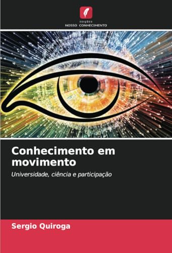 Conhecimento em movimento: Universidade, ciência e participação von Edições Nosso Conhecimento
