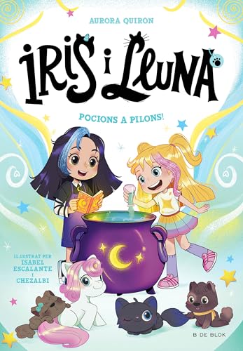 Iris i Lluna: cuidadores d'animalets màgics 2 - Pocions a pilons! (Primeres lectures, Band 2) von B de Blok