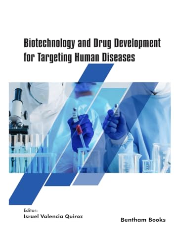 Biotechnology and Drug Development for Targeting Human Diseases (Recent Advances in Biotechnology, Band 9) von Bentham Science Publishers
