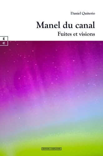 MANEL DU CANAL : FUITES ET VISIONS von COMPLICITÉS