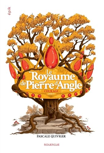 Le Royaume de Pierre d'Angle - Livre 4: Courage (4)