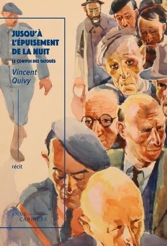 Jusqu'à l'épuisement de la nuit: Le convoi des tatoués von ANNE CARRIERE