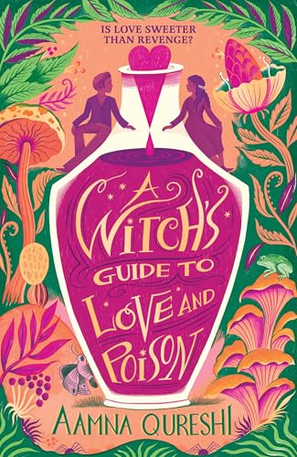 A Witch's Guide to Love and Poison: A cosy YA fantasy from the author of The Baby Dragon Cafe von Hodder Children's Books