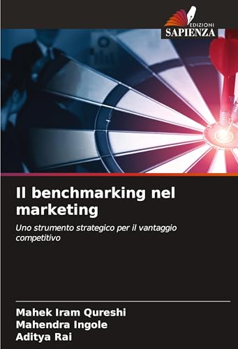 Il benchmarking nel marketing: Uno strumento strategico per il vantaggio competitivo von VDM Verlag