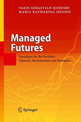 Managed Futures: Versichern Sie Ihr Portfolio: Chancen, Mechanismen und Strategien von Springer
