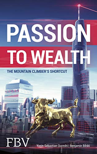 Passion to Wealth: The Mountain Climber's Shortcut Passion to Wealth: The Mountain Climber's Shortcut
